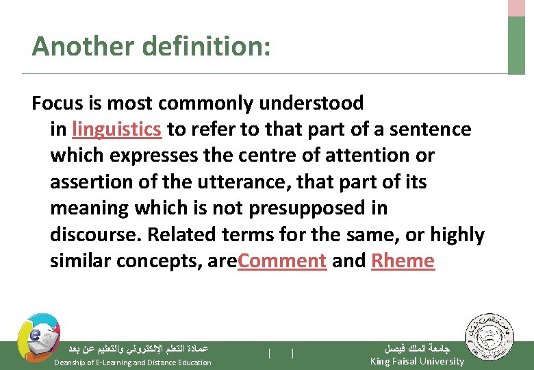 Another definition: Focus is most commonly understood in linguistics to refer to that part Another definition: Focus is most commonly understood in linguistics to refer to that part