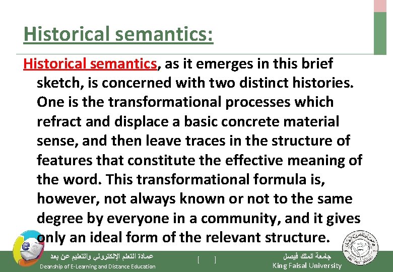 Historical semantics: Historical semantics, as it emerges in this brief sketch, is concerned with Historical semantics: Historical semantics, as it emerges in this brief sketch, is concerned with