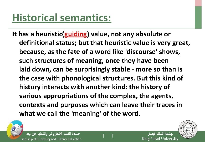 Historical semantics: It has a heuristic(guiding) value, not any absolute or definitional status; but Historical semantics: It has a heuristic(guiding) value, not any absolute or definitional status; but