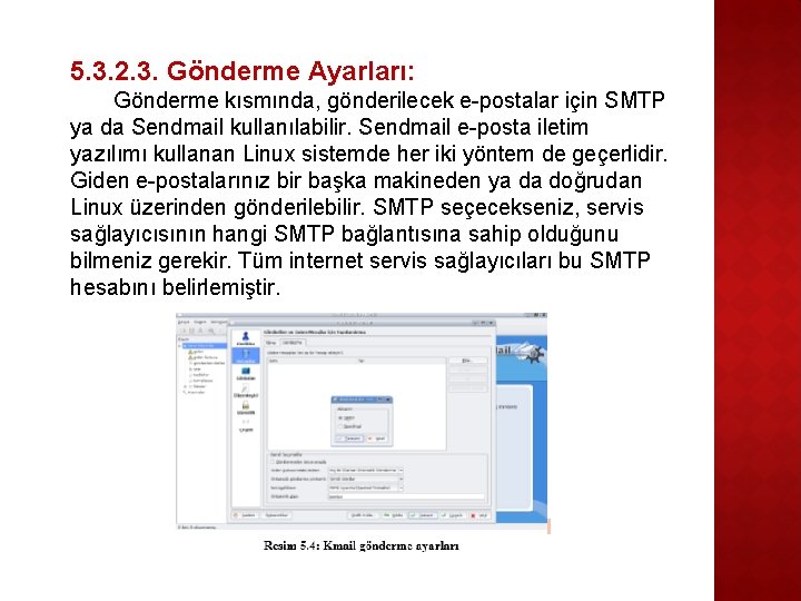 5. 3. 2. 3. Gönderme Ayarları: Gönderme kısmında, gönderilecek e-postalar için SMTP ya da