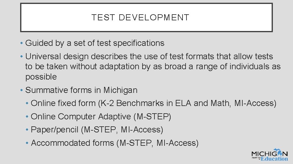 TEST DEVELOPMENT • Guided by a set of test specifications • Universal design describes