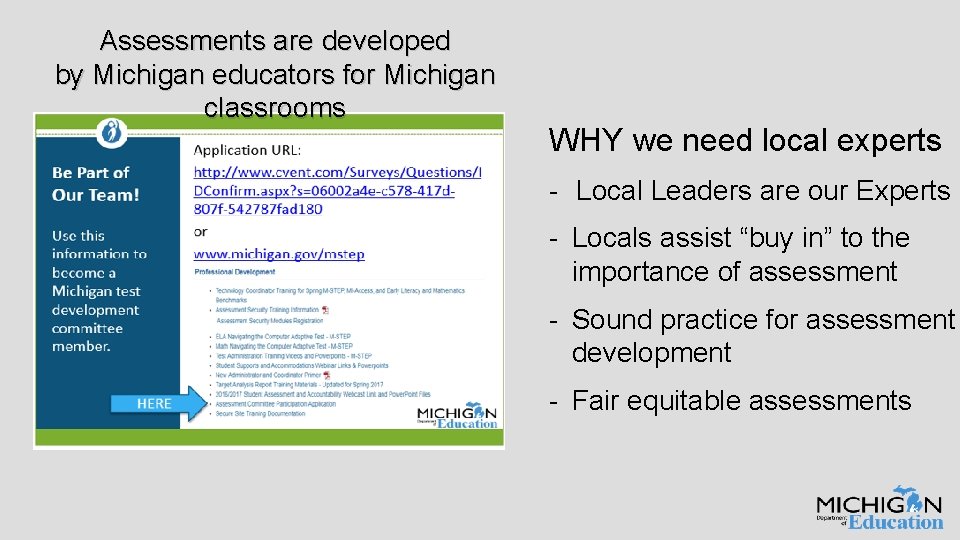 Assessments are developed by Michigan educators for Michigan classrooms WHY we need local experts