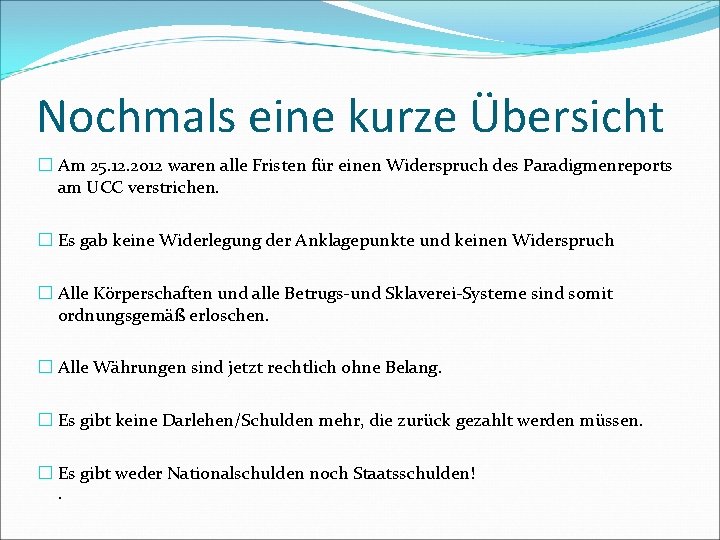 Nochmals eine kurze Übersicht � Am 25. 12. 2012 waren alle Fristen für einen