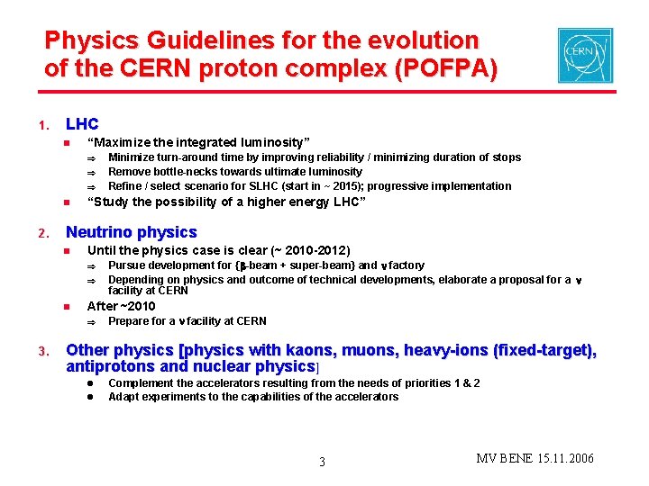 Physics Guidelines for the evolution of the CERN proton complex (POFPA) 1. LHC n