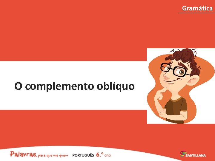 Gramática O complemento oblíquo 