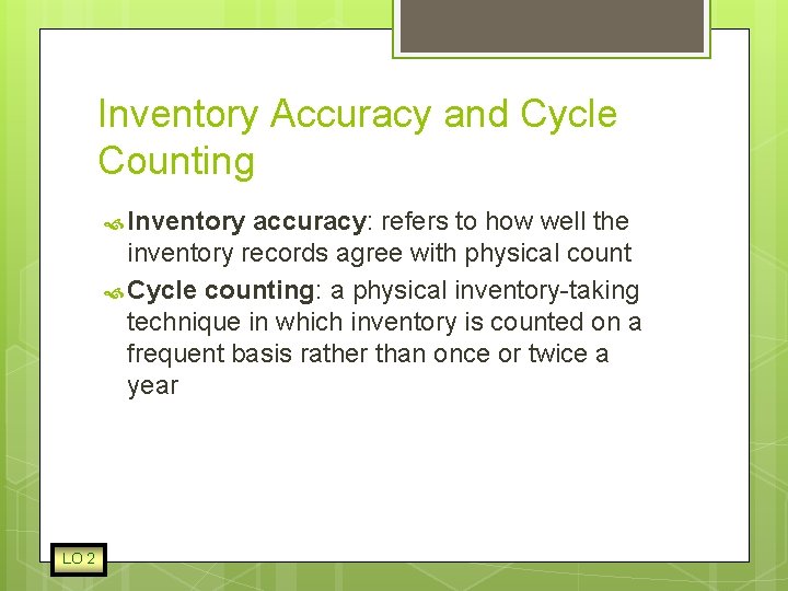 Inventory Accuracy and Cycle Counting Inventory accuracy: refers to how well the inventory records