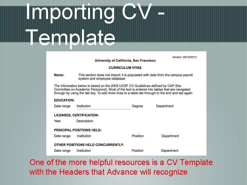 Importing CV Template One of the more helpful resources is a CV Template with