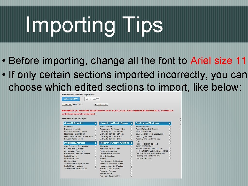 Importing Tips • Before importing, change all the font to Ariel size 11 •