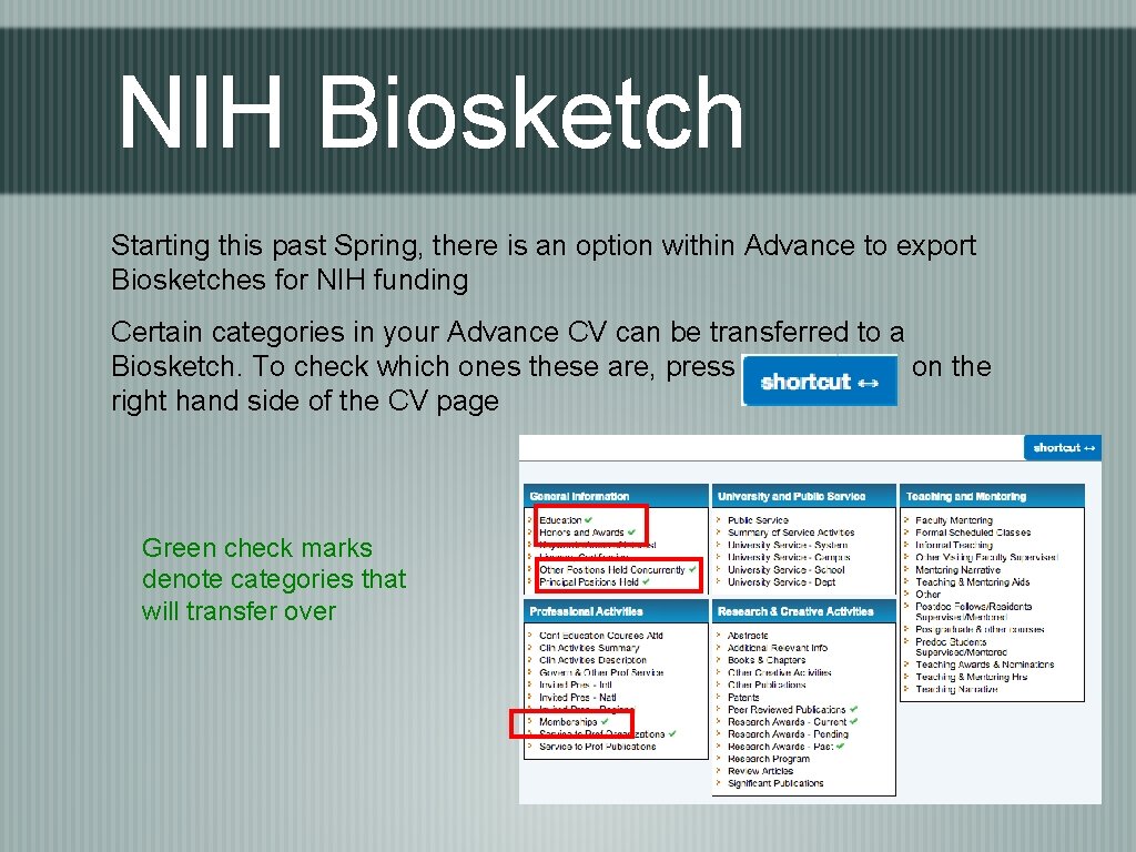 NIH Biosketch Starting this past Spring, there is an option within Advance to export