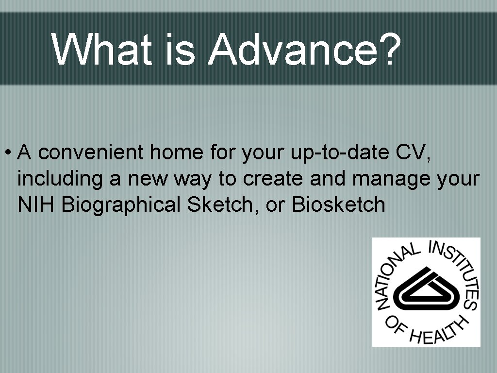 What is Advance? • A convenient home for your up-to-date CV, including a new