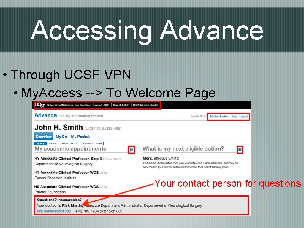 Accessing Advance • Through UCSF VPN • My. Access --> To Welcome Page Your