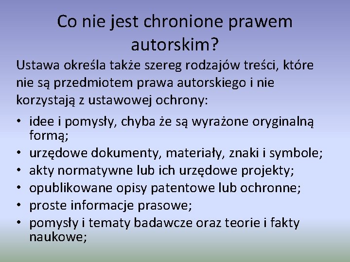 Co nie jest chronione prawem autorskim? Ustawa określa także szereg rodzajów treści, które nie