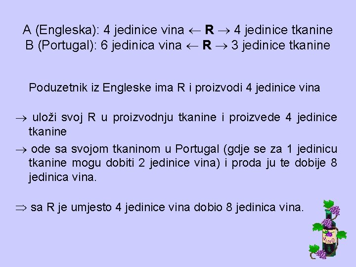 A (Engleska): 4 jedinice vina R 4 jedinice tkanine B (Portugal): 6 jedinica vina