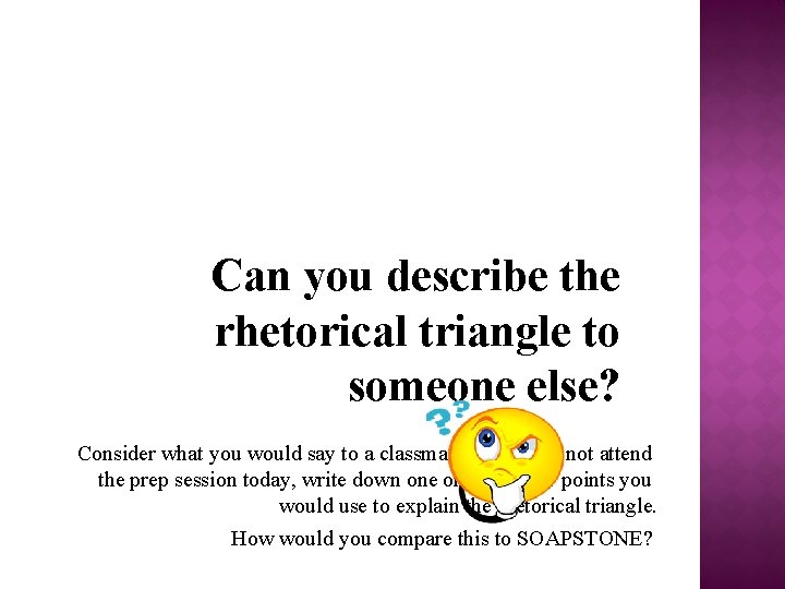 Can you describe the rhetorical triangle to someone else? Consider what you would say