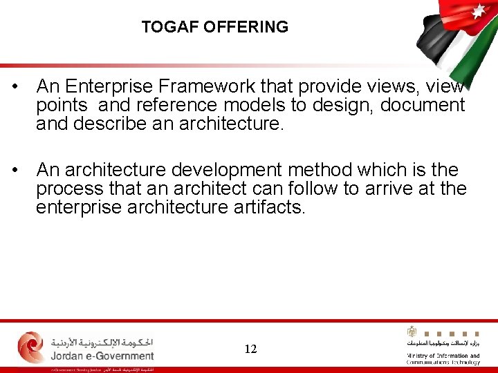 TOGAF OFFERING • An Enterprise Framework that provide views, view points and reference models