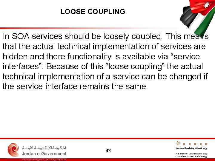 LOOSE COUPLING In SOA services should be loosely coupled. This means that the actual