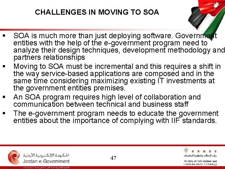 CHALLENGES IN MOVING TO SOA § § SOA is much more than just deploying