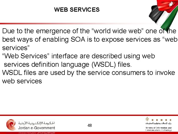 WEB SERVICES Due to the emergence of the “world wide web” one of the