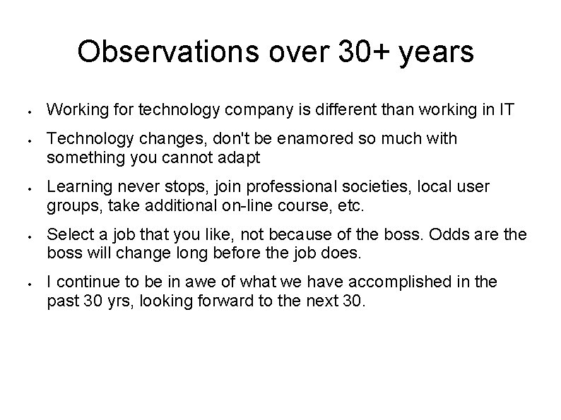 Observations over 30+ years Working for technology company is different than working in IT Observations over 30+ years Working for technology company is different than working in IT