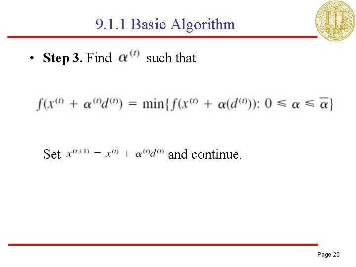 9. 1. 1 Basic Algorithm • Step 3. Find Set such that and continue.
