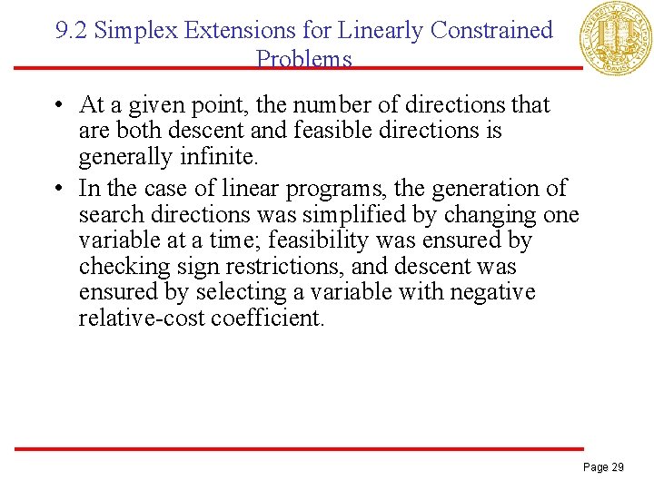 9. 2 Simplex Extensions for Linearly Constrained Problems • At a given point, the