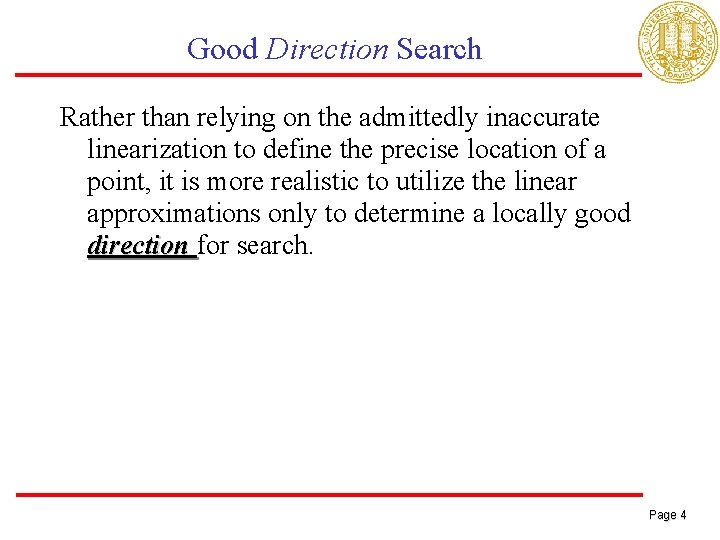 Good Direction Search Rather than relying on the admittedly inaccurate linearization to define the