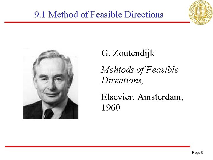9. 1 Method of Feasible Directions G. Zoutendijk Mehtods of Feasible Directions, Elsevier, Amsterdam,
