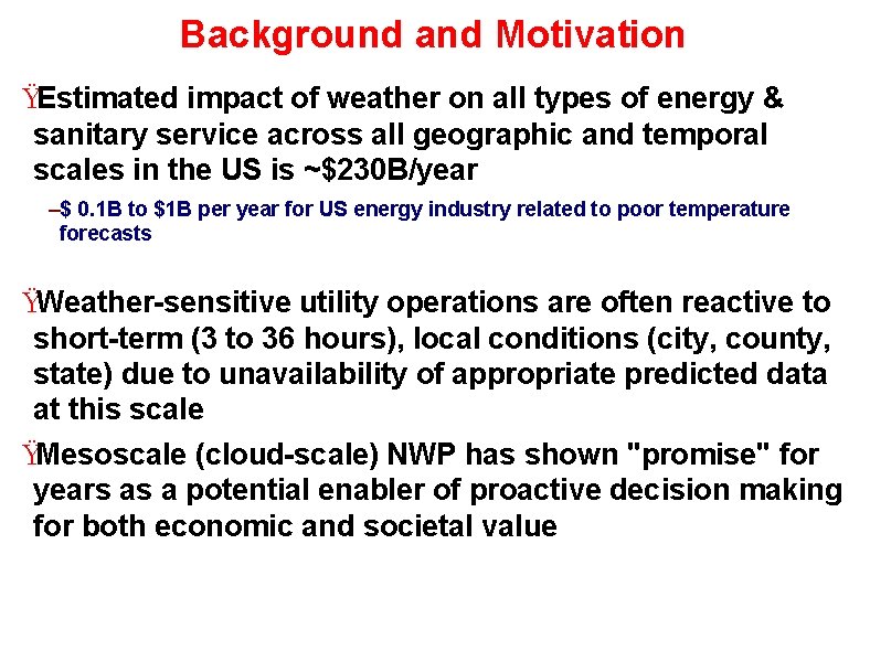 Background and Motivation ŸEstimated impact of weather on all types of energy & sanitary