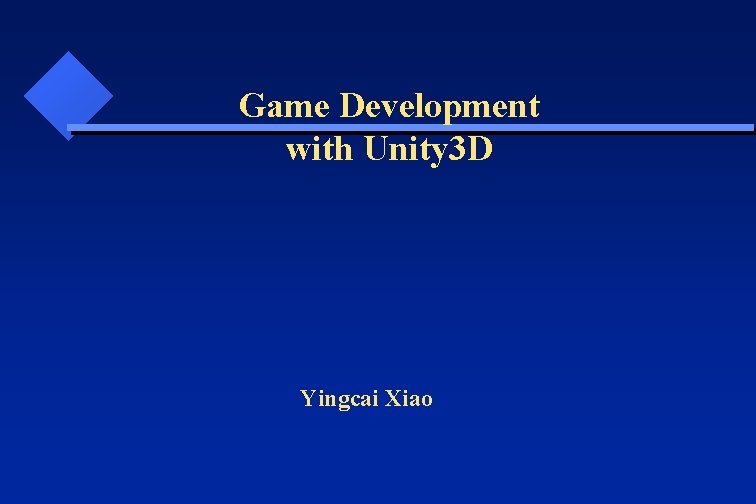 Game Development with Unity 3 D Yingcai Xiao 