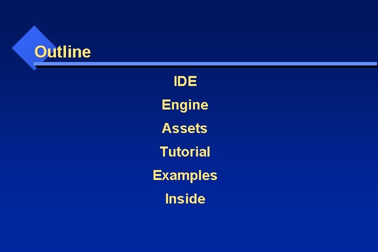 Outline IDE Engine Assets Tutorial Examples Inside 