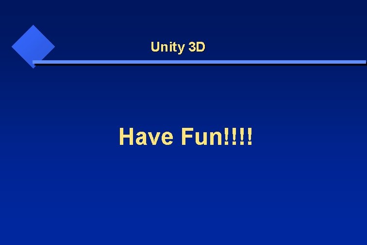 Unity 3 D Have Fun!!!! 