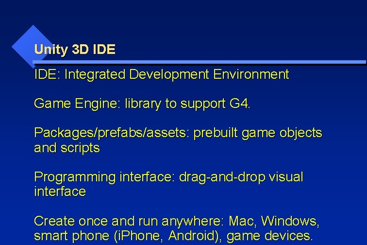 Unity 3 D IDE: Integrated Development Environment Game Engine: library to support G 4.