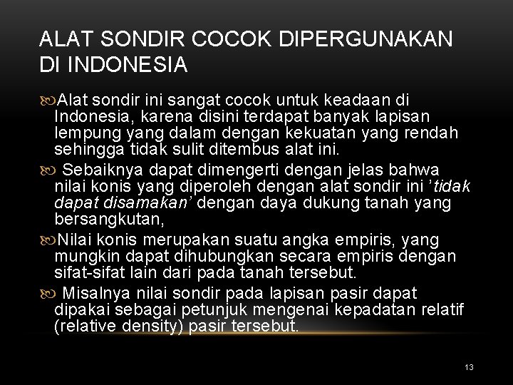 ALAT SONDIR COCOK DIPERGUNAKAN DI INDONESIA Alat sondir ini sangat cocok untuk keadaan di