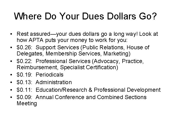 Where Do Your Dues Dollars Go? • Rest assured—your dues dollars go a long