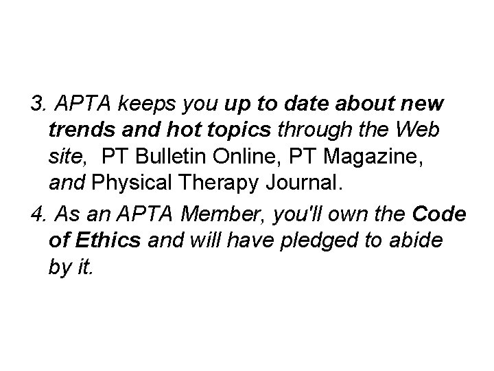 3. APTA keeps you up to date about new trends and hot topics through