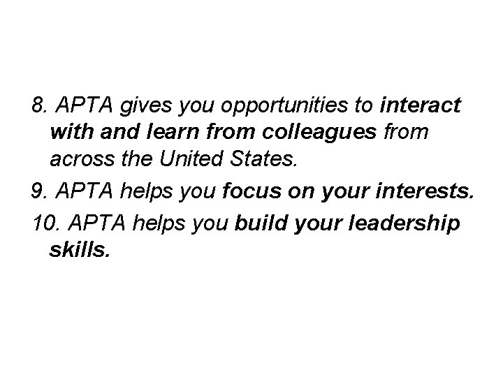 8. APTA gives you opportunities to interact with and learn from colleagues from across