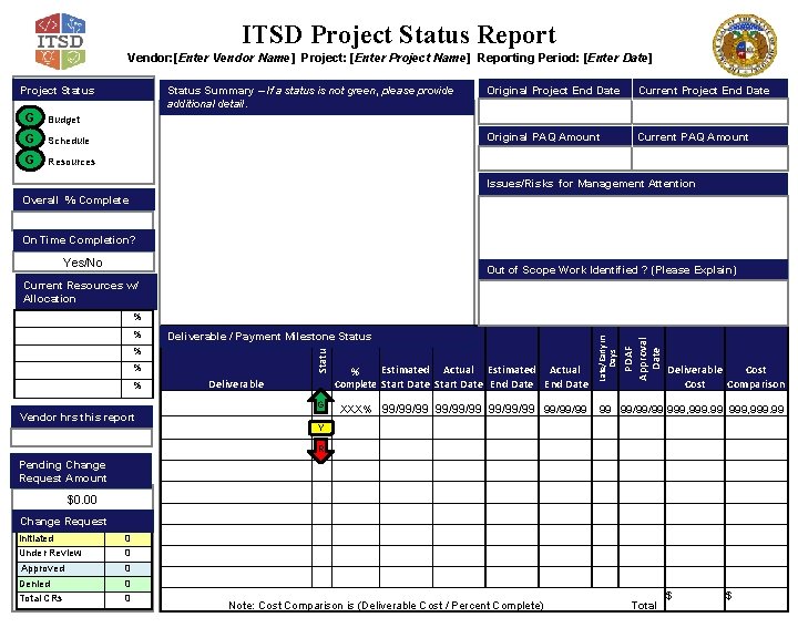ITSD Project Status Report Vendor: [Enter Vendor Name] Project: [Enter Project Name] Reporting Period: