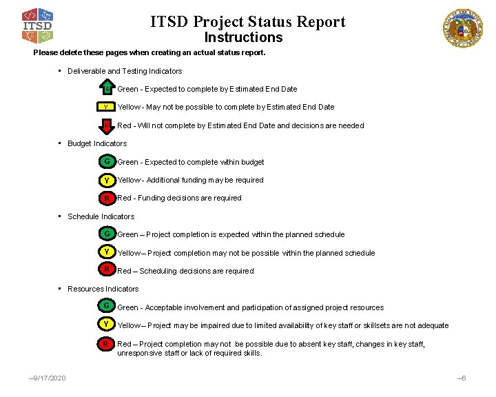 ITSD Project Status Report Instructions Please delete these pages when creating an actual status