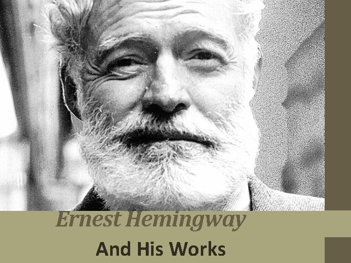 Ernest Hemingway And His Works 