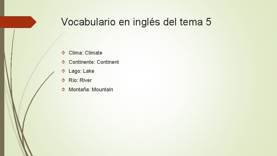Vocabulario en inglés del tema 5 Clima: Climate Continente: Continent Lago: Lake Río: River