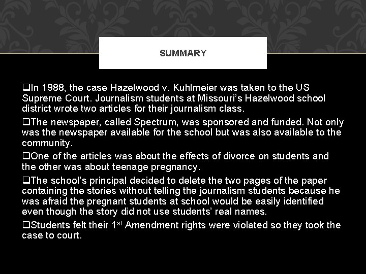 SUMMARY q. In 1988, the case Hazelwood v. Kuhlmeier was taken to the US