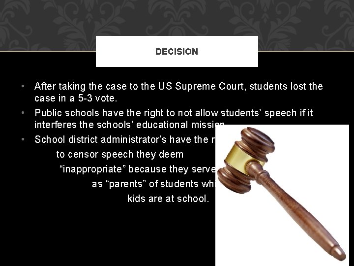 DECISION • After taking the case to the US Supreme Court, students lost the