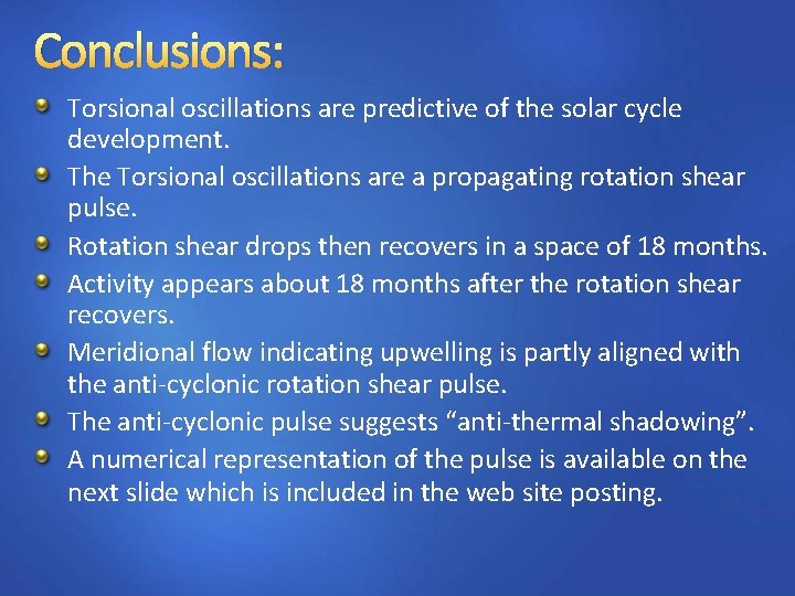 Conclusions: Torsional oscillations are predictive of the solar cycle development. The Torsional oscillations are