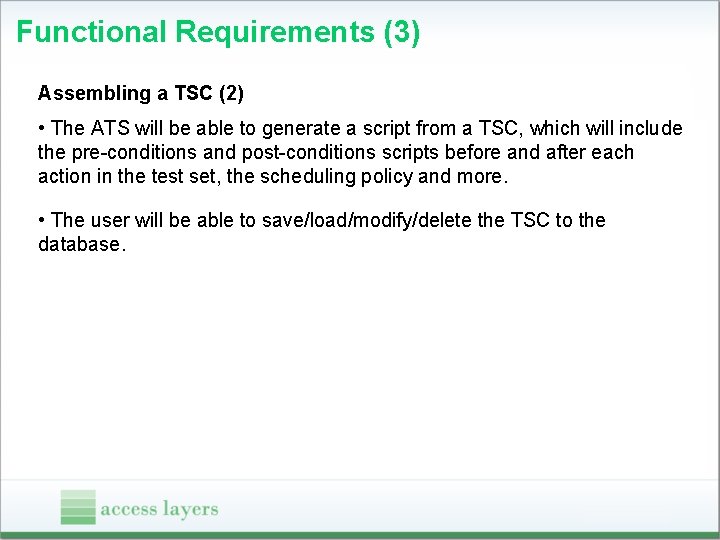 Functional Requirements (3) Assembling a TSC (2) • The ATS will be able to