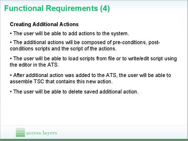 Functional Requirements (4) Creating Additional Actions • The user will be able to add