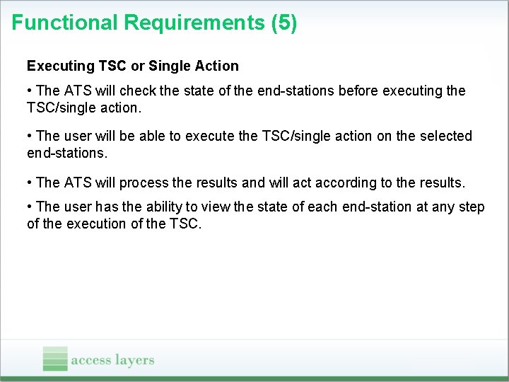 Functional Requirements (5) Executing TSC or Single Action • The ATS will check the
