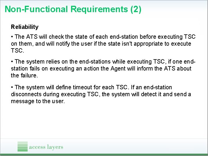 Non-Functional Requirements (2) Reliability • The ATS will check the state of each end-station