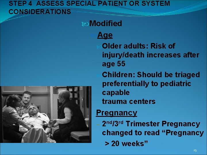 STEP 4 ASSESS SPECIAL PATIENT OR SYSTEM CONSIDERATIONS Modified Age Older adults: Risk of