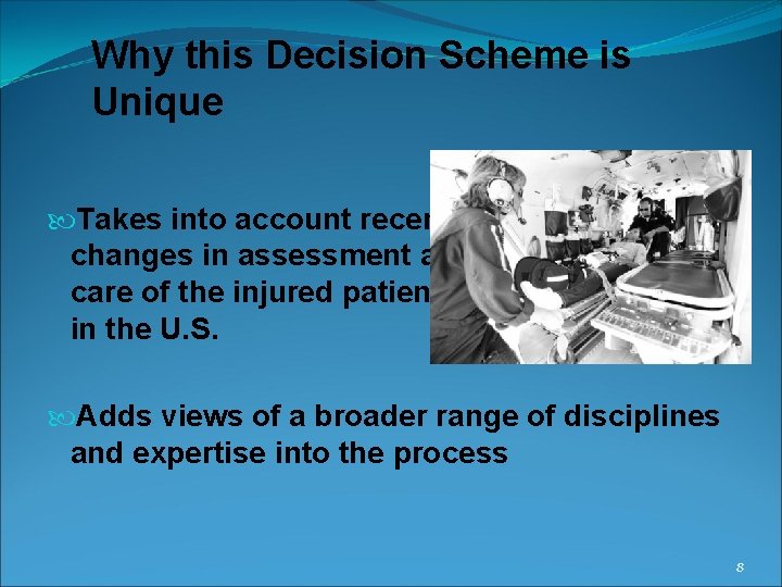 Why this Decision Scheme is Unique Takes into account recent changes in assessment and