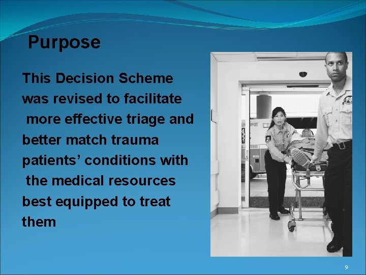 Purpose This Decision Scheme was revised to facilitate more effective triage and better match